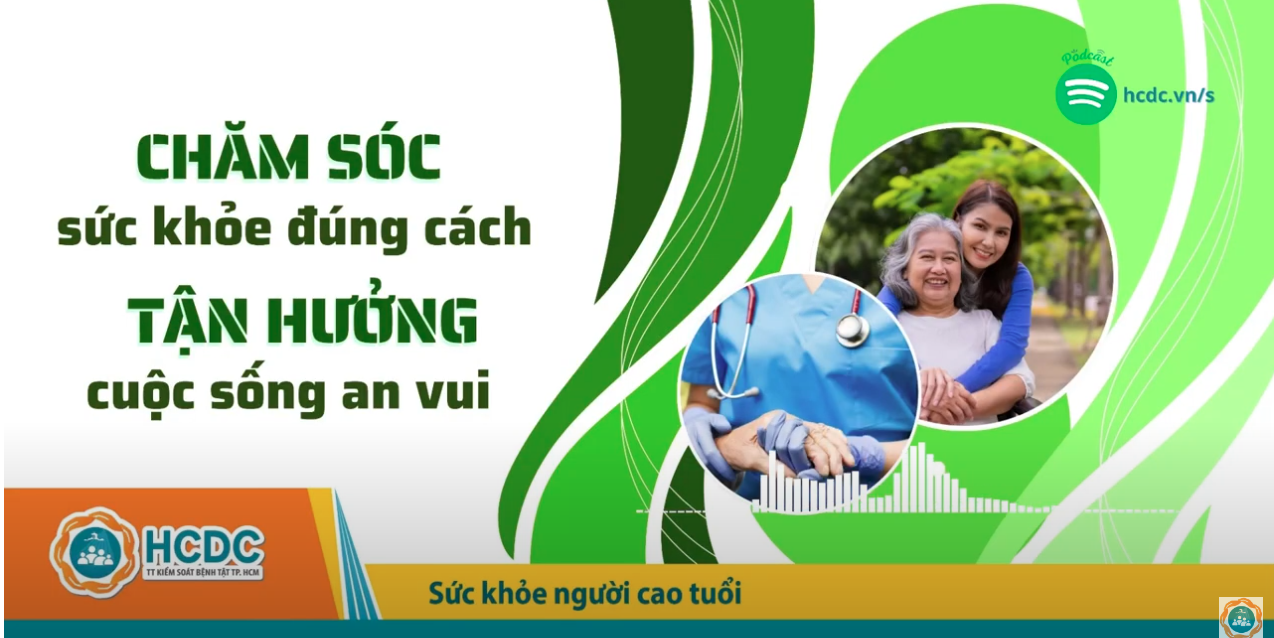 HCDC | Podcast: Khám sức khỏe định kỳ giúp người cao tuổi sống vui, sống khỏe