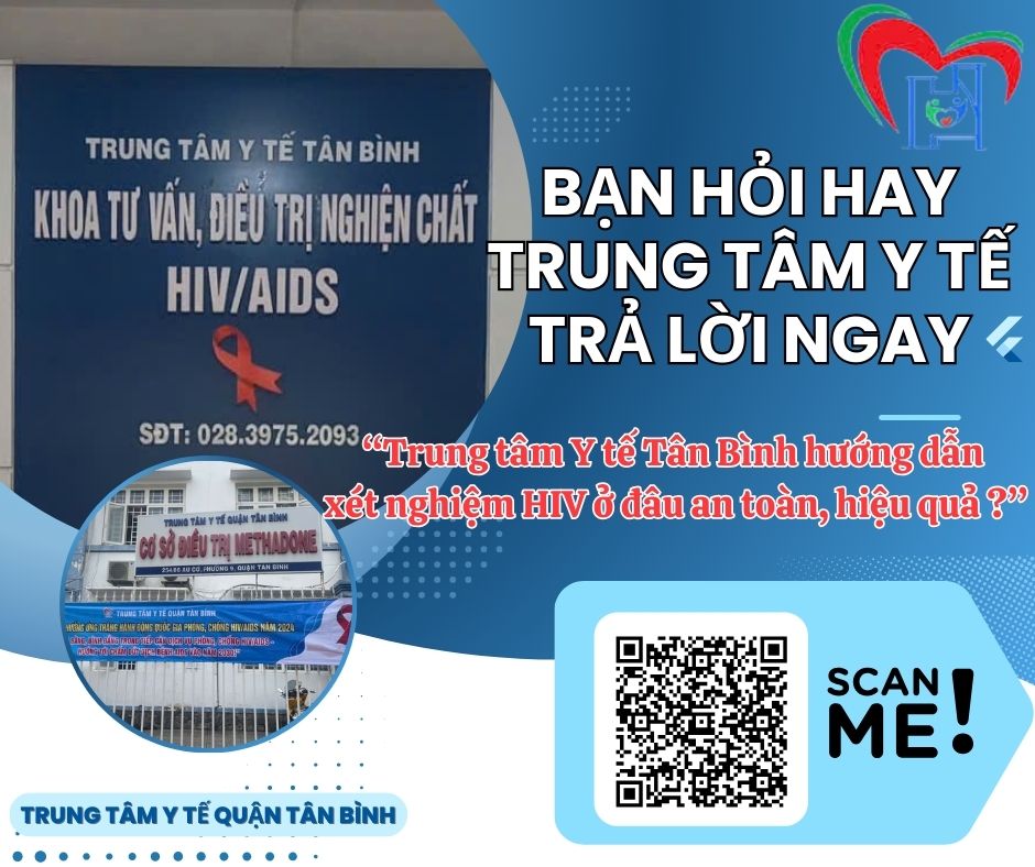 Trung tâm Y tế quận Tân Bình hướng dẫn xét nghiệm HIV ở đâu an toàn, hiệu quả?