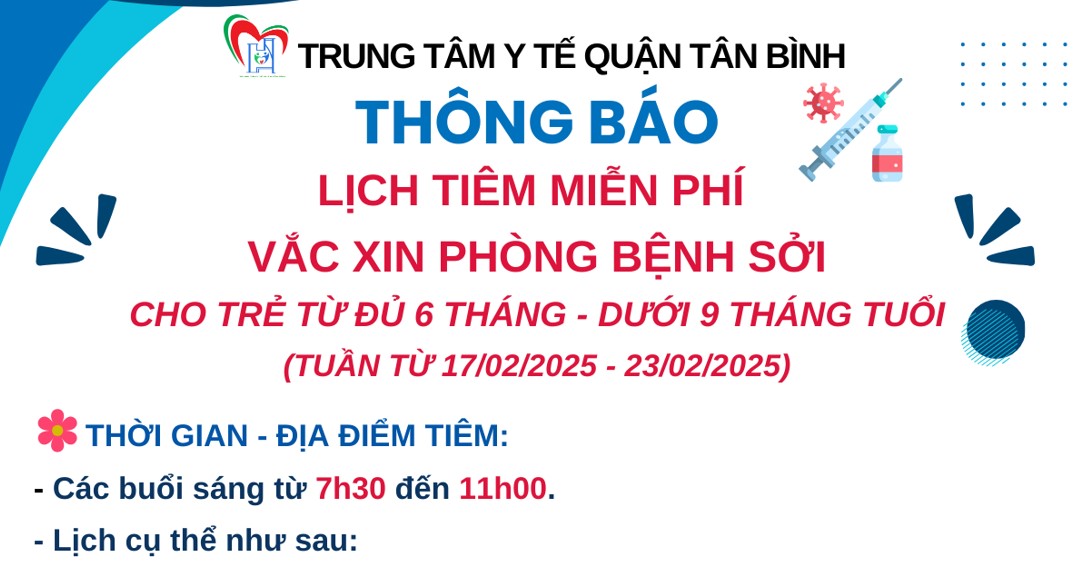 LỊCH TIÊM MIỄN PHÍ VẮC XIN PHÒNG BỆNH SỞI CHO TRẺ TỪ ĐỦ 6 THÁNG - DƯỚI 9 THÁNG TUỔI (TUẦN TỪ 17/02/2025 - 23/02/2025)