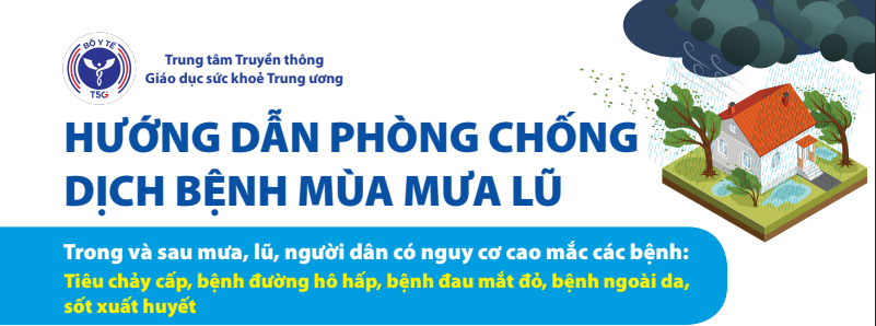 HƯỚNG DẪN PHÒNG CHỐNG DỊCH BỆNH MÙA MƯA LŨ