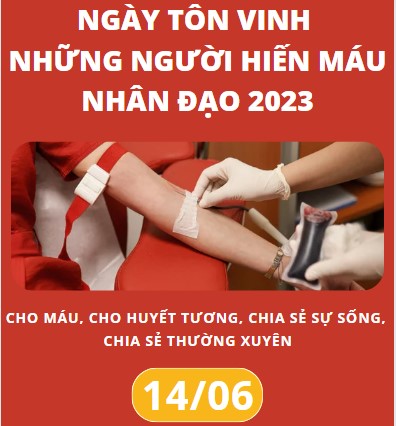 Ngày Tôn vinh những người hiến máu nhân đạo 2023: Cho máu, cho huyết tương, chia sẻ sự sống, chia sẻ thường xuyên
