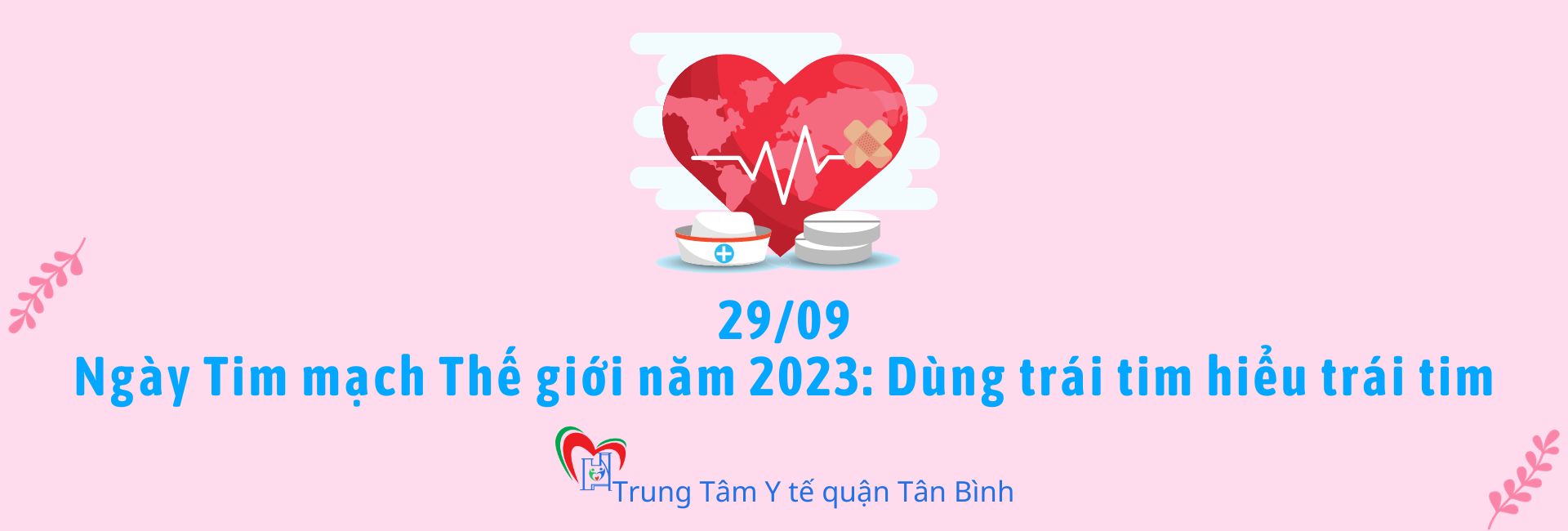 Ngày Tim mạch Thế giới năm 2023: Dùng trái tim hiểu trái tim