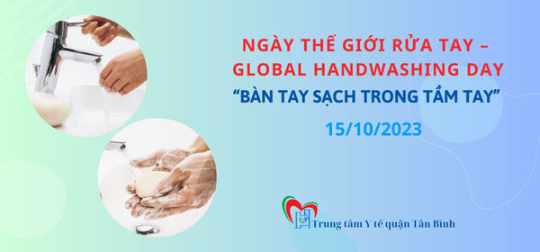 Ngày Thế giới rửa tay– Global handwashing day 15/10/2023