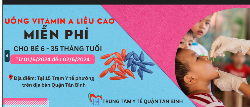 Chiến dịch uống Vitamin A liều cao tại 15 Trạm y tế quận Tân Bình