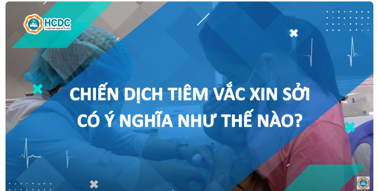 HCDC |  Chuyên gia giải đáp về chiến dịch tiêm vắc xin sởi tại TP. Hồ Chí Minh